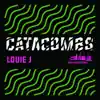 Louie J - Catacombs - Single